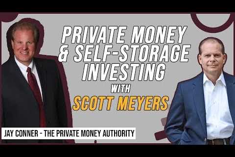 Private Money & Self-Storage Investing with Scott Meyers and Jay Conner