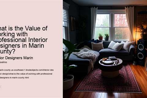 what-is-the-value-of-working-with-professional-interior-designers-in-marin-county