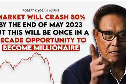 Robert Kiyosaki: 2008 Crash Made Me Billionaire, Now 2023 Crash Will Make Me Even More Rich