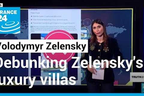 Debunking President Zelensky''s ''luxury real estate'' assets • FRANCE 24 English