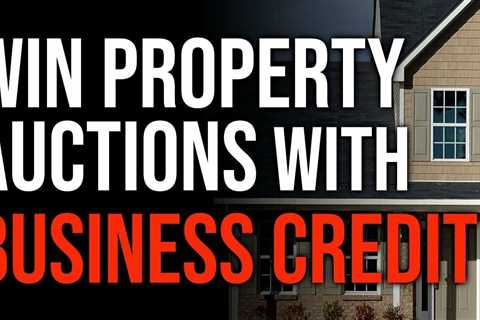 Win Property Auctions Using Business Credit | Fund&Grow