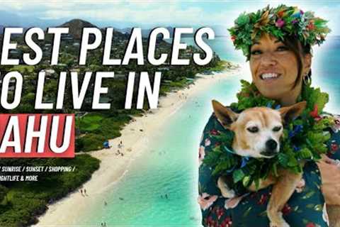 These are the BEST Places to Live in Oahu, Hawaii for...