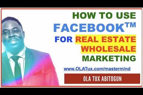 How to Use Facebook Advertising for Real Estate Wholesale Investors