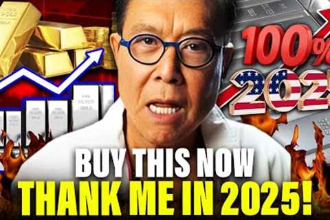 Buy THIS NOW, Thank Me In 2025! | Robert Kiyosaki