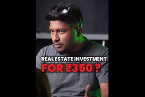 Real estate investment for just ₹350❓