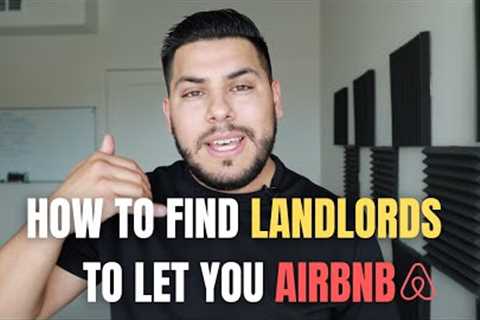 How To Find Landlords That Let You Airbnb Their Property