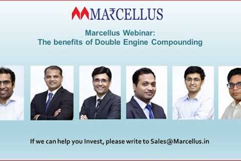 Marcellus Webinar : The Benefits of ‘Double Engine Compounding'' with Marcellus PMS portfolios.