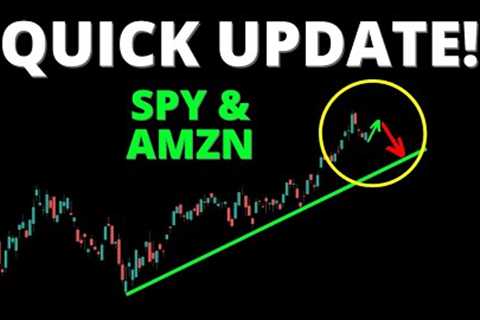 Quick Update on SPY and AMZN Stock #SPY #AMZN