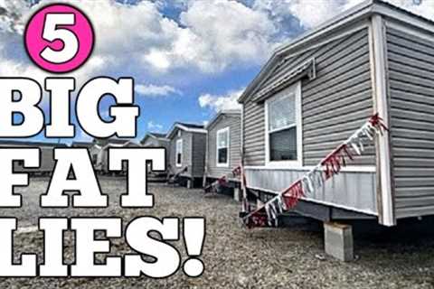 5 Biggest Lies About Manufactured (Mobile) Homes