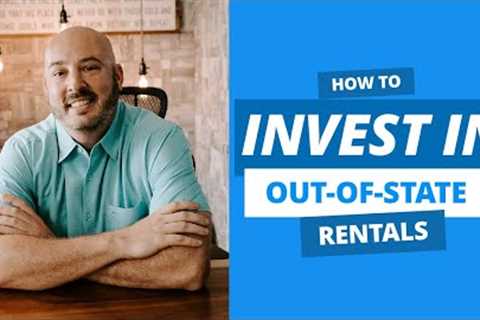 Your Step-by-Step Guide to Buying Out-of-State Investment Properties