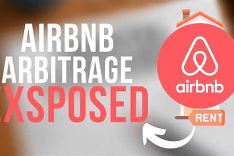Airbnb Rental Arbitrage Exposed: What YOU Need to Know!