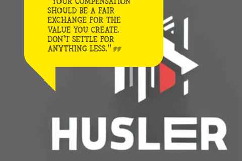“Your compensation should be a fair exchange for the value you create. Don’t settle for anything..