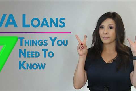 7 Things you should know about VA Loans | Laura Borja – Home Loan Expert