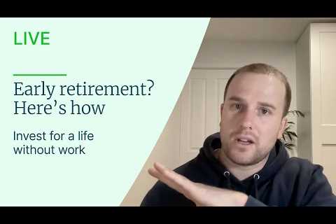 Retire early? Here''s how you can invest yourself to early retirement (FIRE)