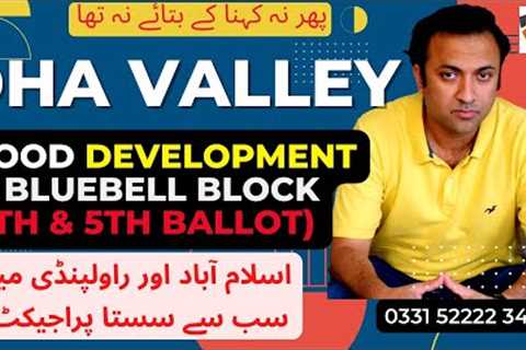 DHA Valley - BlueBell Block | 4th and 5th Ballot | Fast Development Update | DHA Phase 7