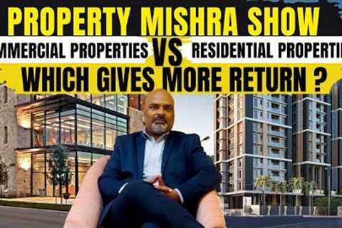Maximizing Returns: Choosing Between Commercial And Residential | Property Mishra Show