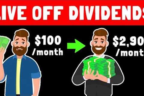 The Fastest Way You Can Live Off Dividends! ($2900 / month)