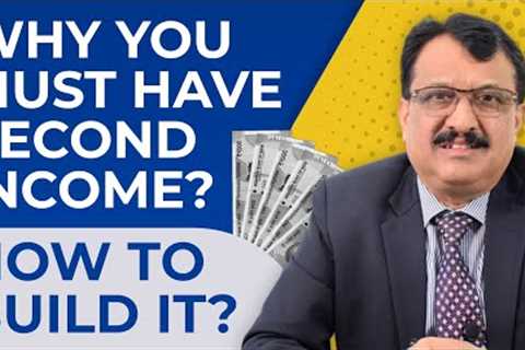 Why You Must Have A Second Income & How To Build It ?