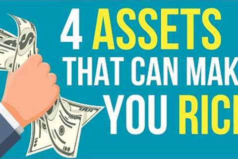 4 Assets That Can Make You Rich