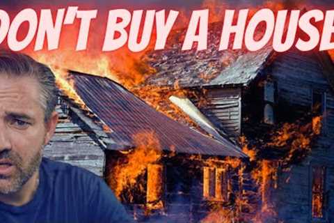 Do NOT BUY A House RIGHT NOW |  Market in Very Bad Shape