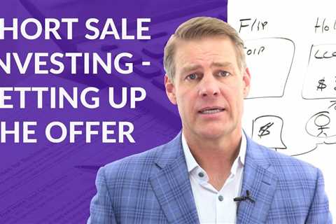 Short Sale Investing – Setting Up the Offer