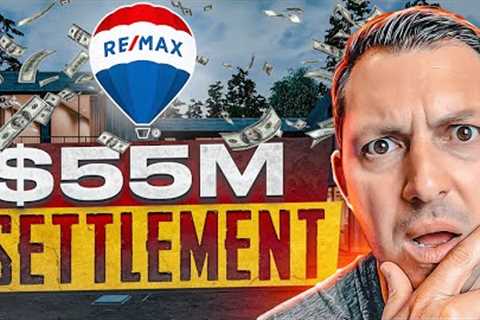 It''s over for real estate agents after the RE/MAX $55M Lawsuit Settlement