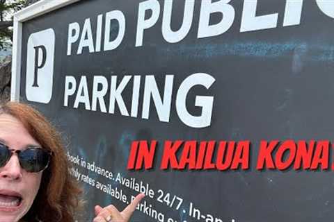 Kailua Kona Paid Parking Drama