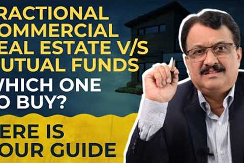 Fractional Commercial Real Estate V/s Mutual Funds - A Review Of Merits & Demerits