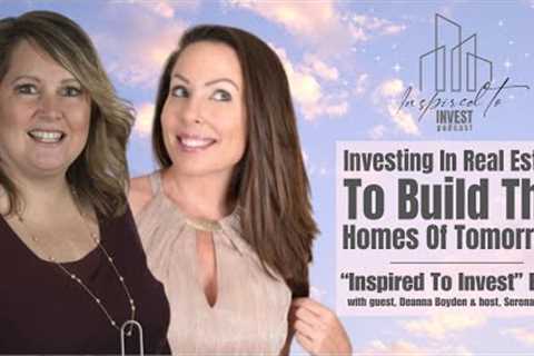 Real Estate Investing & Building Homes  | Inspired To Invest Ep20