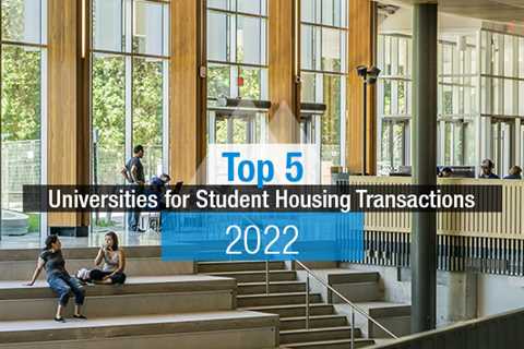 Top 5 Universities for Student Housing Transactions in 2022