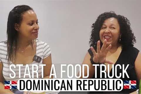 She Invested $5,000 to start a Food Truck Business in Dominican Republic