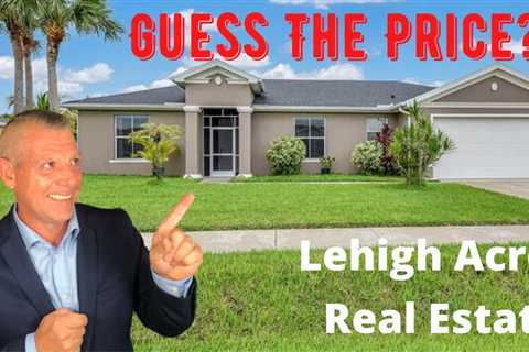 Homes For Sale In Lehigh Acres FL | Lehigh Acres Real Estate | Guess the Price