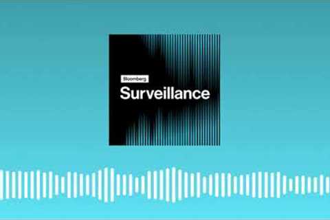 Surveillance: Pricing In Recession Fears with Tchir | Bloomberg Podcasts