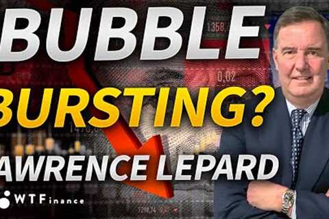 ''Everything Bubble'' at Risk of Bursting? with Lawrence Lepard