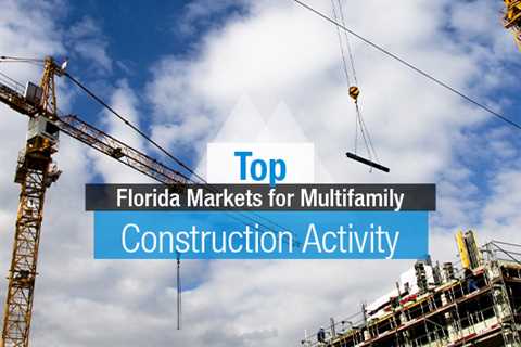 Top Florida Markets for Multifamily Construction