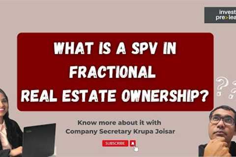 What is an SPV in fractional real estate ownership?