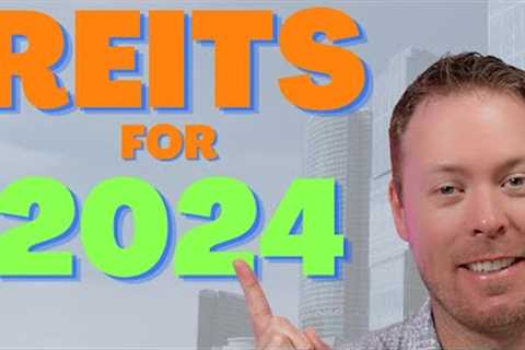 10 of the BEST REITs For 2024