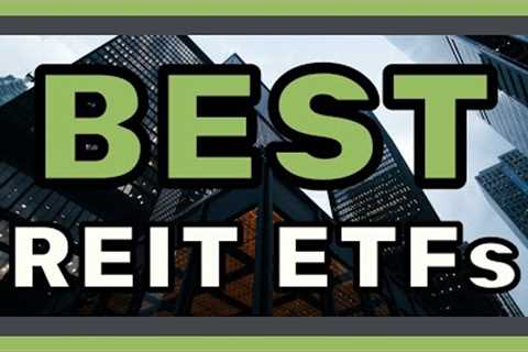 The Best REIT ETFs