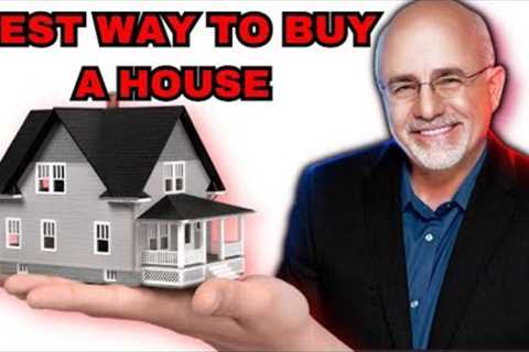 The Best Way To Buy A House: Dave Ramsey