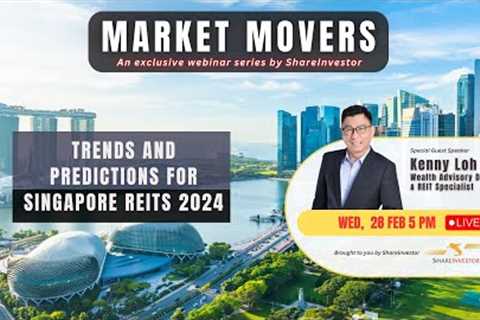 Trends and Predictions for Singapore REITs 2024