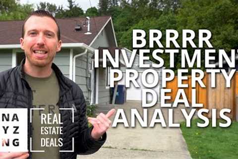 BRRRR Investment Property Walkthrough & Deal Analysis