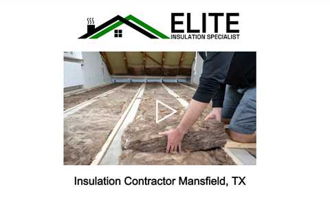 Insulation Contractor Mansfield, TX - Elite Insulation Specialist - (817) 793-0629