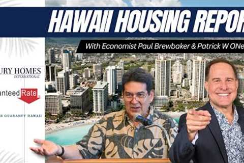 Hawaii Housing Report May 2024 with economist Paul Brewbaker & Patrick ONeill R.