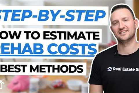 How to Estimate Rehab Costs on ANY House (STEP-BY-STEP)
