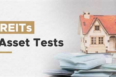 The Basics of Real Estate Investment Trusts (REITs): Asset Tests