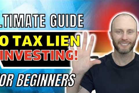 Tax Lien Investing Explained: How Beginners Can Invest for High Returns