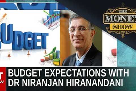 Budget 2024 Expectations: Real Estate Budget Wishlist | Dr Niranjan Hiranandani | The Money Show