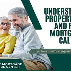 Understanding Property Taxes and Reverse Mortgages in California