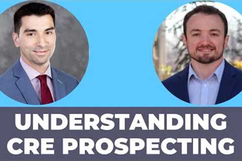 Understanding Commercial Real Estate Prospecting with Logan Hartle