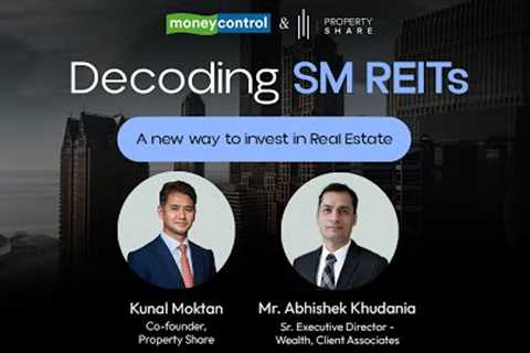 Decoding SM REITs: A new way to invest in real estate